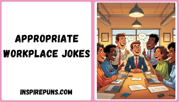 Appropriate Workplace Jokes