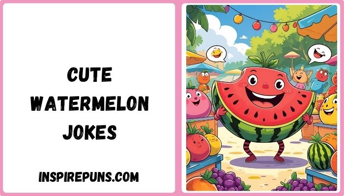 Cute Watermelon Jokes