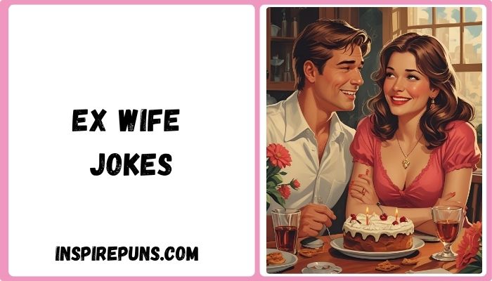 Ex Wife Jokes