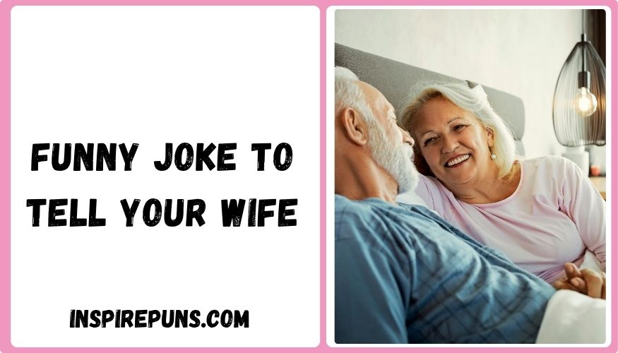 Funny Joke To Tell Your Wife