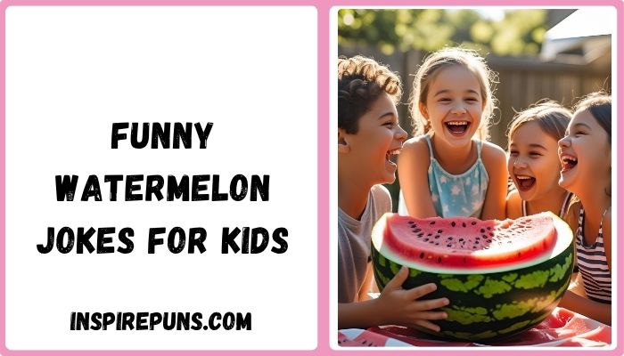 Funny Watermelon Jokes For Kids