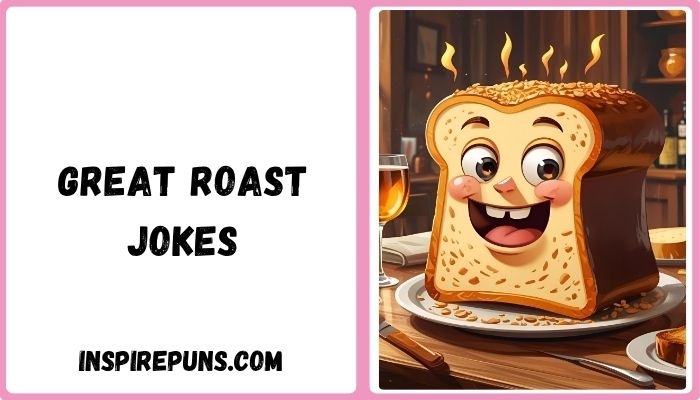 Great Roast Jokes