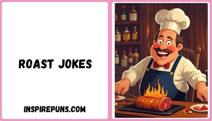 Roast Jokes