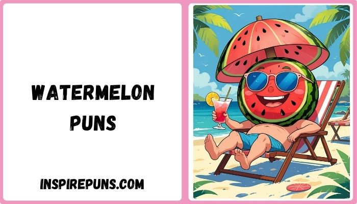 Watermelon Puns