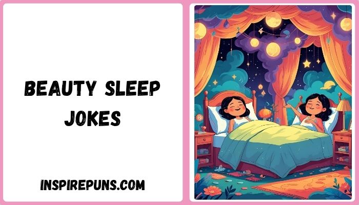 Beauty Sleep Jokes