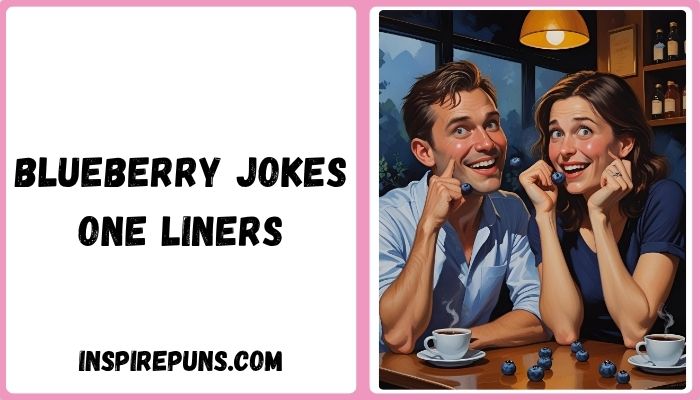 Blueberry Jokes One Liners