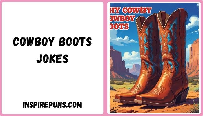 Cowboy Boots Jokes