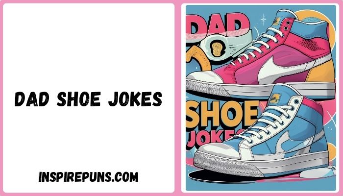 Dad Shoe Jokes