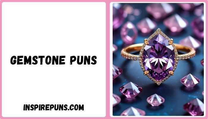 Gemstone puns