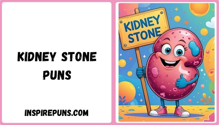 Kidney Stone Puns