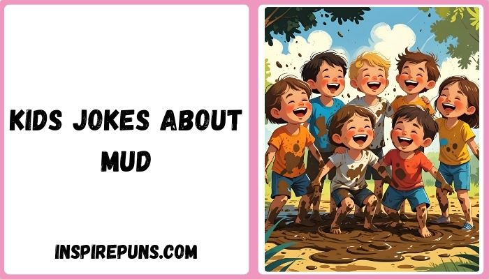 Kids Jokes About Mud