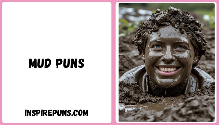 Mud Puns