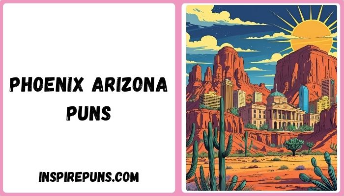 Phoenix Arizona Puns