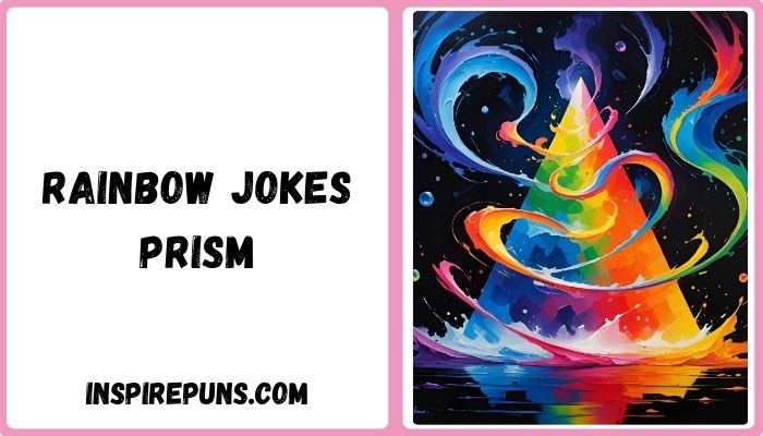 Rainbow Jokes Prism