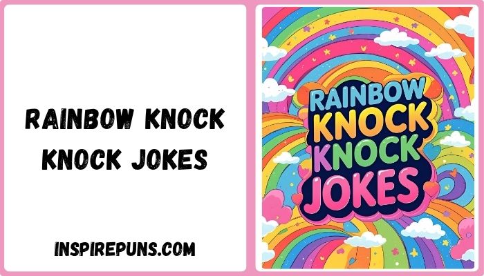 Rainbow Knock Knock Jokes