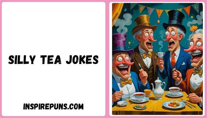 Silly Tea Jokes