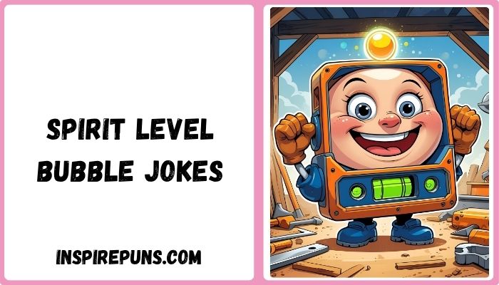 Spirit Level Bubble Jokes