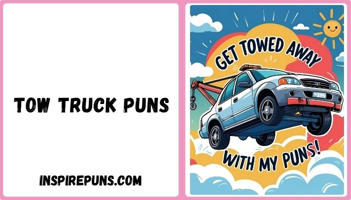 Tow Truck Puns
