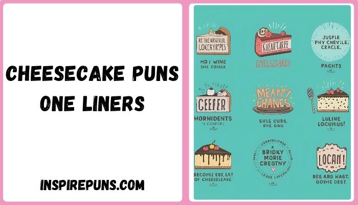 Cheesecake Puns One Liners