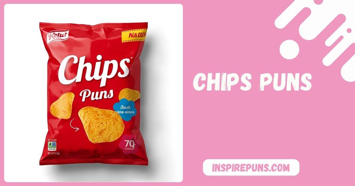Chips Puns