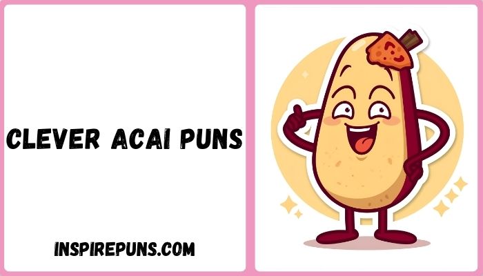 Clever Acai Puns