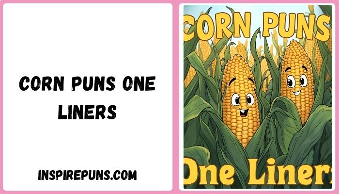 Corn Puns One Liners