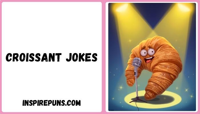 Croissant Jokes