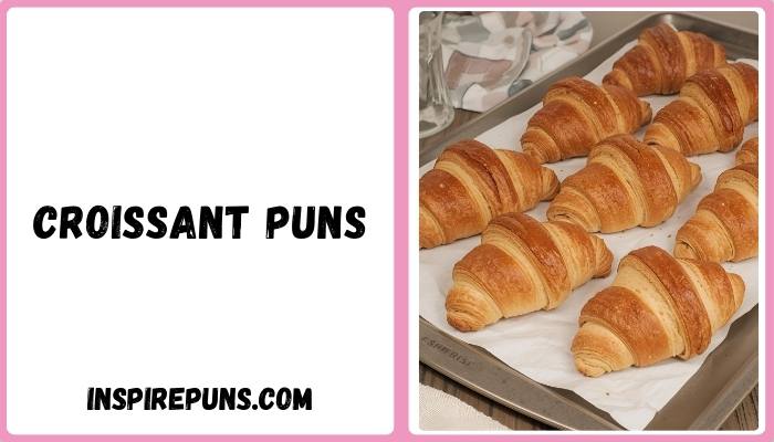 Croissant Puns