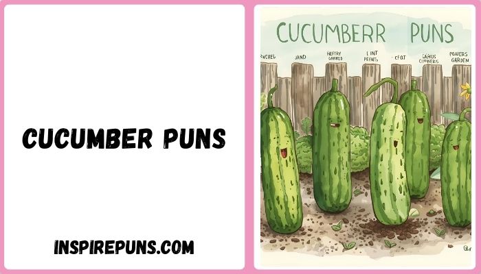 Cucumber Puns