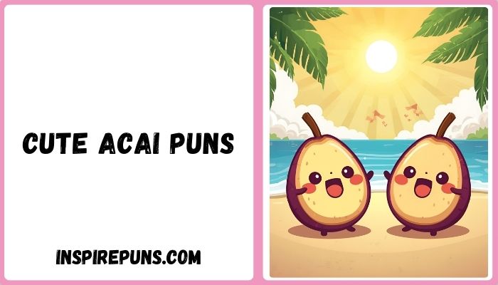 Cute Acai Puns