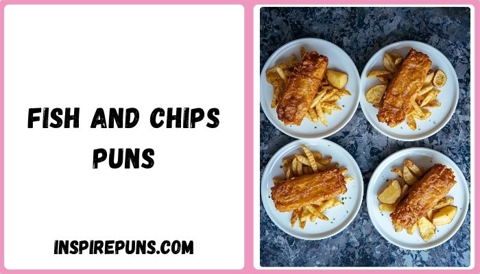 Fish And Chips Puns