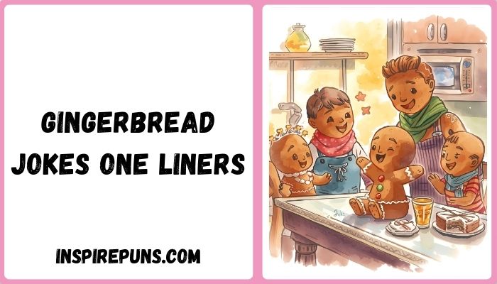 Gingerbread Jokes One Liners