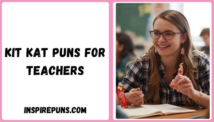 Kit Kat Puns For Teachers