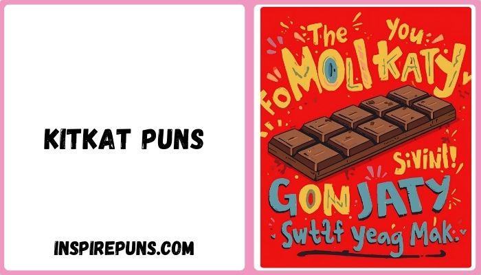 Kitkat Puns