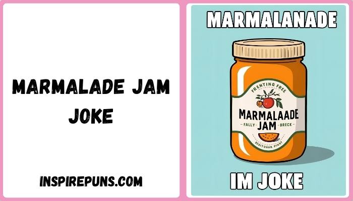 Marmalade Jam Joke