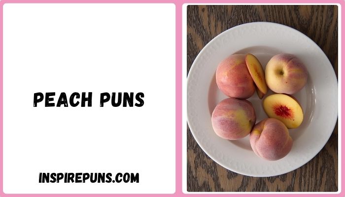 Peach Puns