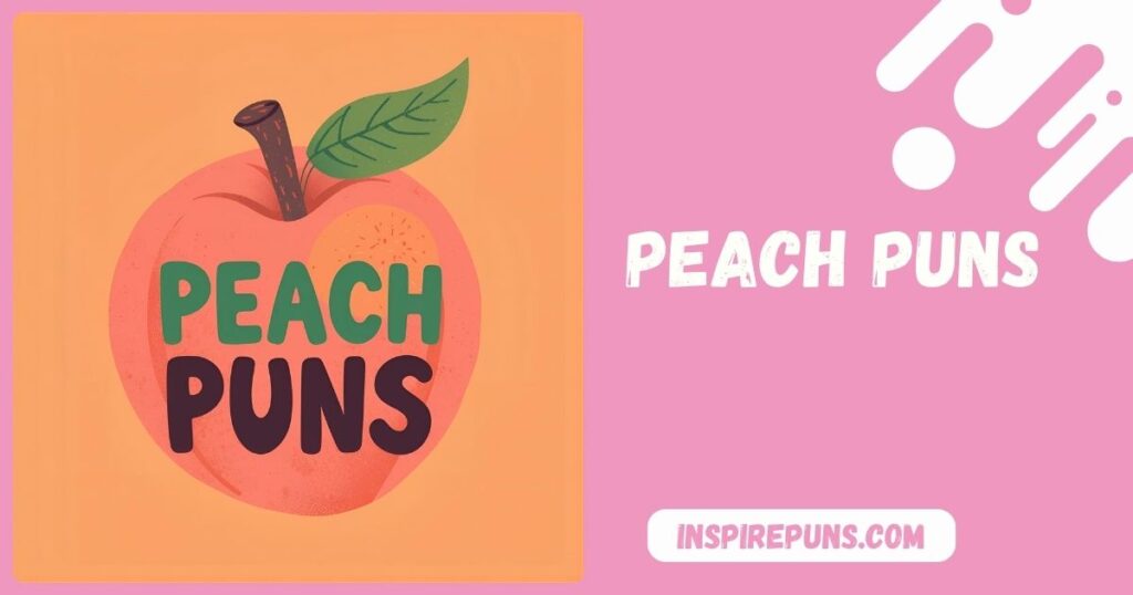 Peach Puns