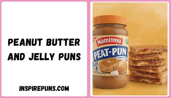 Peanut Butter And Jelly Puns