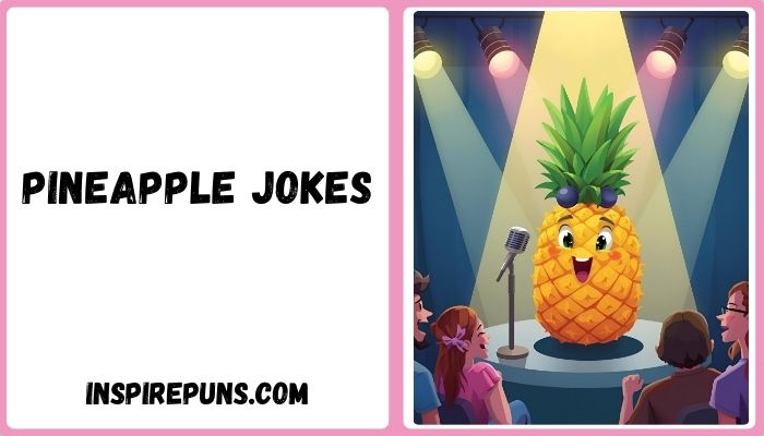Pineapple Jokes