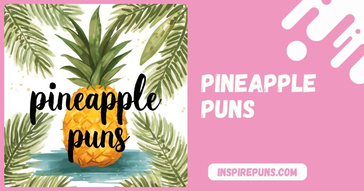 Pineapple Puns