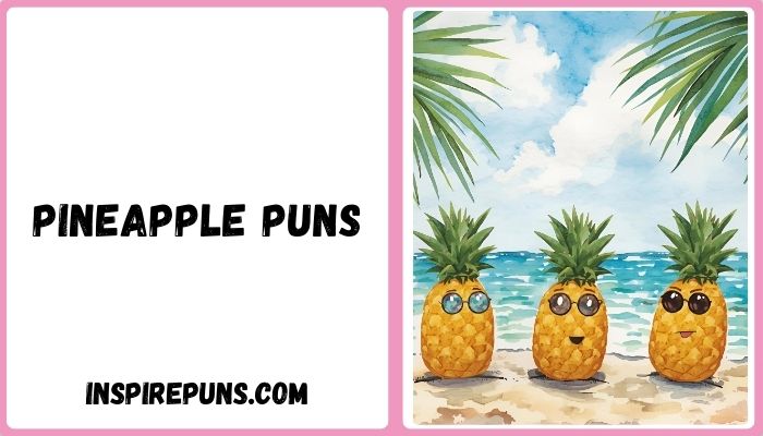 Pineapple Puns