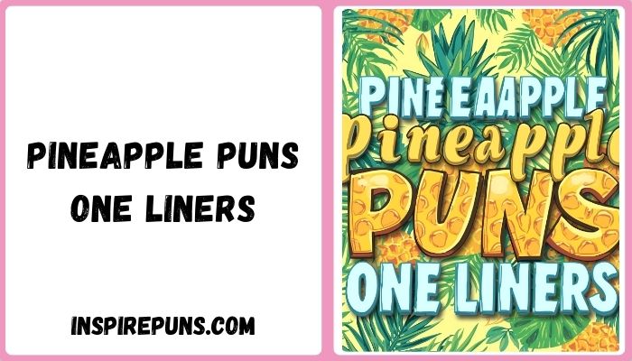 Pineapple Puns One Liners