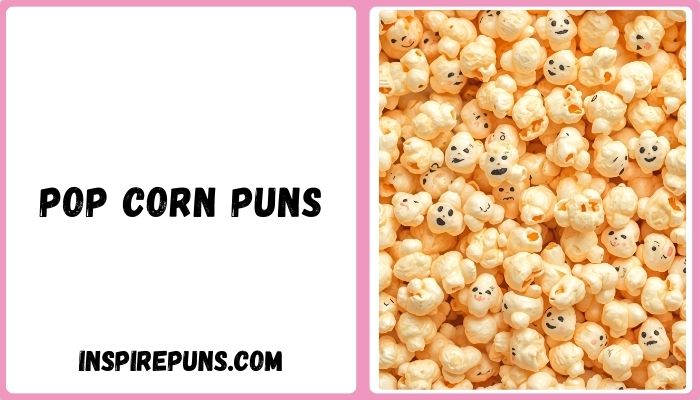Pop Corn Puns