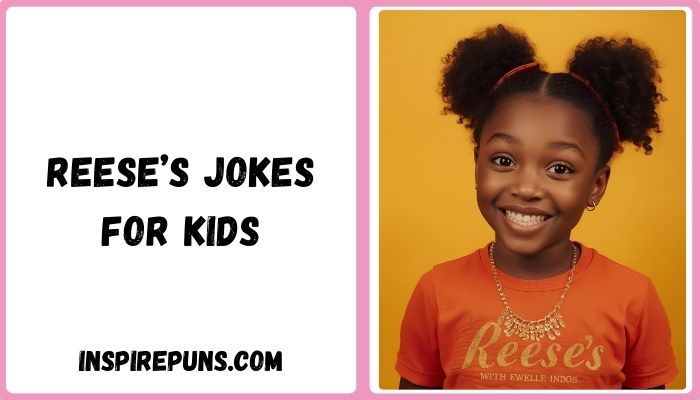 Reese’s Jokes For Kids