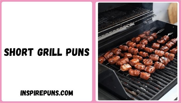 Short Grill Puns