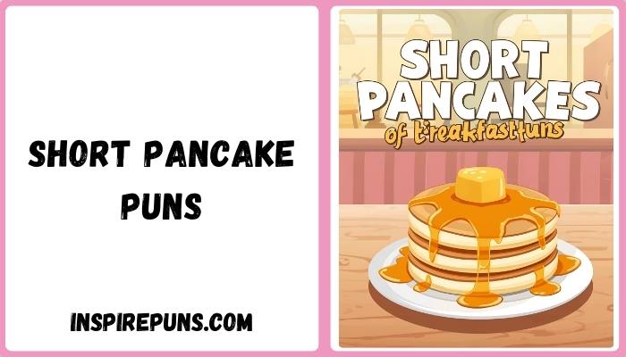 Short Pancake Puns
