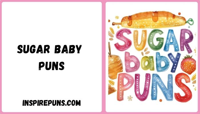 Sugar Baby Puns