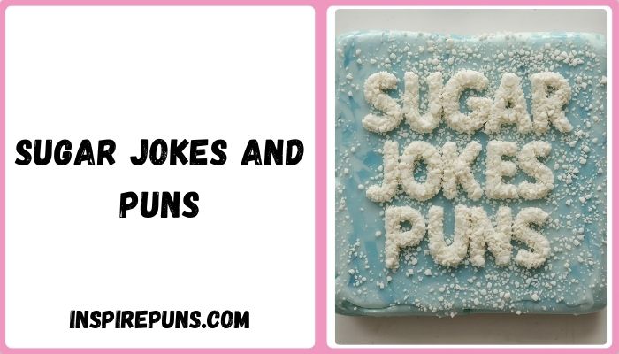 Sugar Jokes And Puns
