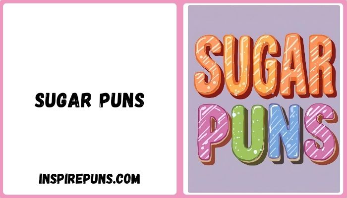 Sugar Puns