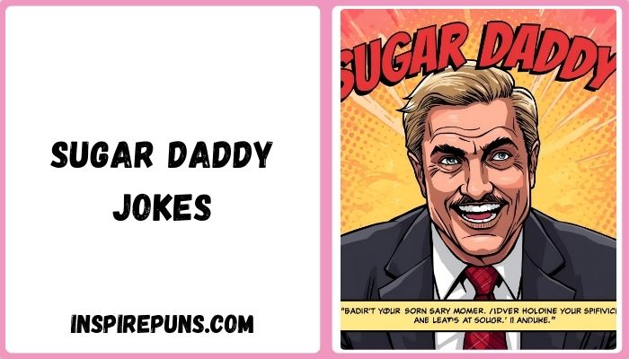 Sugar daddy jokes